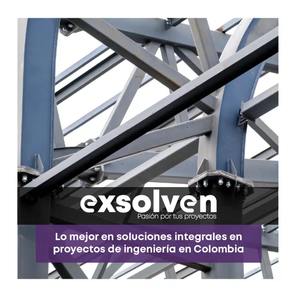 Exsolven: lo mejor en soluciones integrales en proyectos de ingeniería en Colombia
